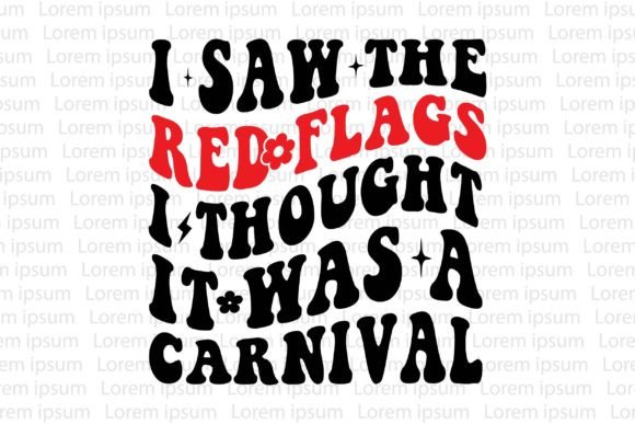 I Saw The Red Flags I Thought