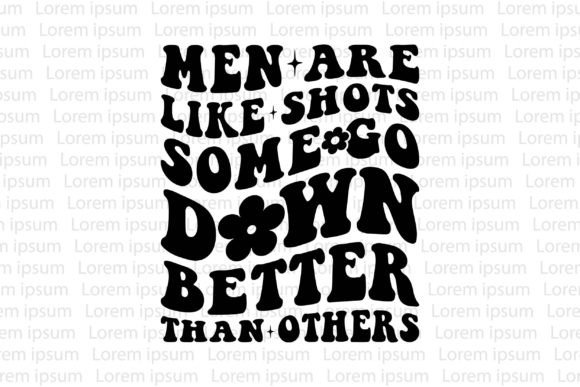 Men Are Like Shots: A Designer’s Review