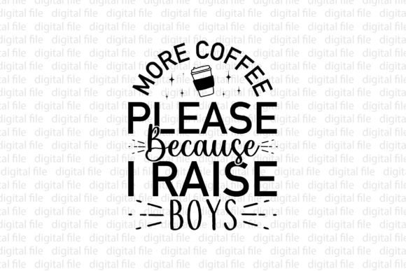 More Coffee Please Because I Raise Boys Review